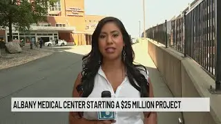 Albany Medical Center starting $25 million project