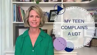 My Teen Complains A Lot