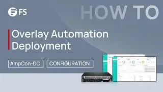 How to Automatically Deploy Overlay Services via AmpCon-DC | FS