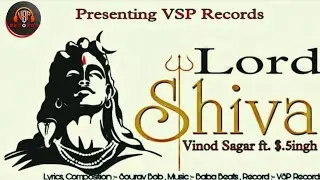 Lord Shiva || Free Style || Vinod Sagar || ft $ 5ingh || Prod Baba Beats || Sourav Bob | Vsp Records