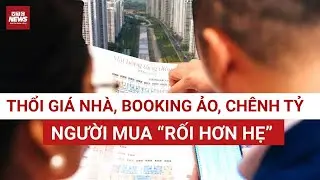 Đủ loại chiêu trò để bán nhà: thị trường méo mó, nhà đầu tư lướt sóng hay “ôm bom”? | VTC News