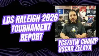 LDS Raleigh 2026 Tournament Report by YCS/UTW Champ Oscar Zelaya