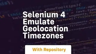 Selenium 4 emulate geolocation timezones