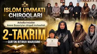 ISLOM UMMATINI CHIROQLARI - IMOM BUHORIYLAR CHIQADI INSHAALLOH - TAKRIM