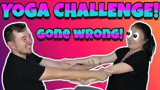 COUPLES YOGA CHALLENGE! | Yoga GONE WRONG! FAIL!