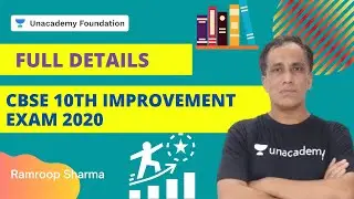 CBSE Improvement Exam 2020 | Full Details | Application Form | Ramroop Sharma | Unacademy Foundation