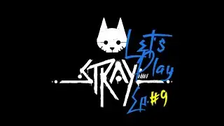 Let's Play Stray: Hippy robot ant farm?