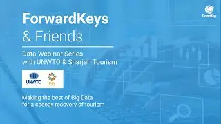 ForwardKeys & Friends  &ndash; UNWTO & Sharjah Tourism
