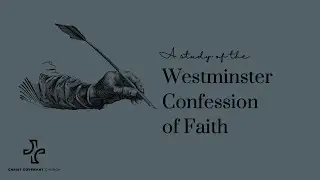 Westminster Confession of Faith 10.1&ndash;4: Of Effectual Calling