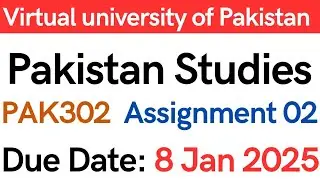 PAK302 Pakistan Studies Assinmnget 2 Fall 2025 Virtual University of Pakistan