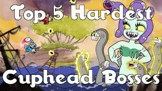 Top 5 Hardest Cuphead Bosses