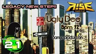 [PUMP IT UP RISE!] Ugly Dee Half Double HD21 (LEGACY New Step!!)