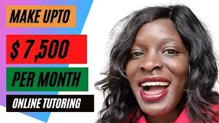 Make Money Online WorldWide as a Tutor | $7,500 per MONTH | 4 Tutoring Websites | Kenyan YouTuber