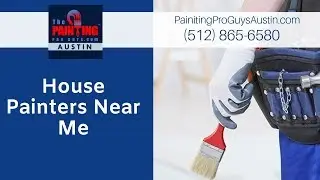 House Painters Near Me - Painting Pro Guys Austin
