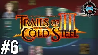 IT'S TIME TO DUEL! - Blind Let's Play Trails of Cold Steel III Episode #6