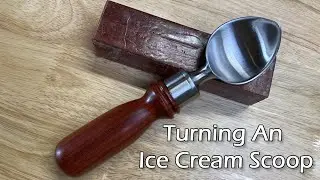 Basic Wood Turning: Ice Cream Scoop