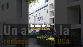 Un a&ntilde;o de la confiscaci&oacute;n de la UCA.