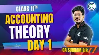 ACCOUNTING THEORY |  Chapter 1 | Accountancy Class 11 | Day 1 | CA Shubham Kumar