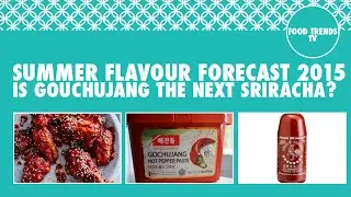 Is Gouchujang the Next Sriracha? - Food Trends TV Summer Flavour Forecast 2015