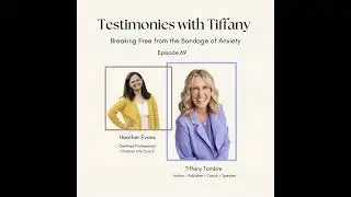 Episode 69: Guest Heather Evans: Breaking Free from the Bondage of Anxiety