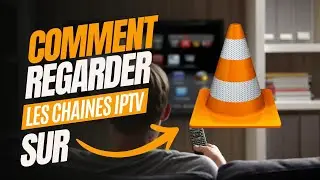 Installer les cha&icirc;nes IPTV sur VLC Player en utilisant le fichier M3U