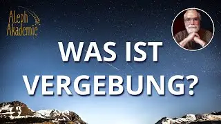 Was ist Vergebung? Gregor Gei&szlig;mann, Aleph Akademie Session