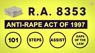 Anti-Rape Act of 1997 or R.A. 8353 (Part 4/4): Anti-Rape Law in Practice