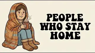 Psychology of People Who Love Staying at Home