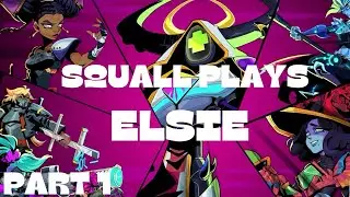 Super Fighting Android Elsie! - Squall Plays Elsie Part 1