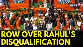 Both House Of Parliament Adjourned As Ruckus Continues Over Rahul Gandhi Disqualification | News18