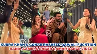 Kubra Khan & Gohar Rasheed Qawali Function | Hania Aamir & Saba Qamar Dance Video