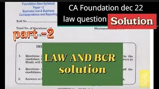 CA Foundation dec 2022- law and bcr solution (paper-2) #caexams #caaspirants #cafoundation