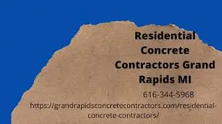 Residential Concrete Contractors Grand Rapids Mi | 616-344-5968 | Grand Rapids Concrete Co