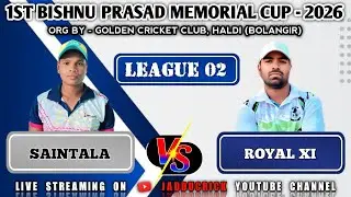 🛑LIVE : DAY -1 # SAINTALA  VS  ROYAL XI @1ST BISHNU PRASAD MEMORIAL CUP, HALDI- 2026