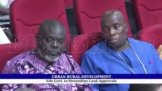 URBAN-RURAL DEVELOPMENT: Edo Govt to Streamline Land Approvals