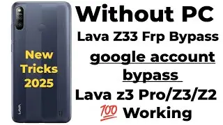 Lava Z33 Frp Bypass 2025//Z2/Z3 Pro/Frp Bypass/Google Account Bypass /Pattern Lock Remove hard reset