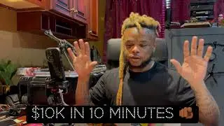 $10,000 In 10 Minutes!!! (F*ck Your Excuses)