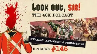 Look Out, Sir! 40k Podcast 146 - 40k 2023 Predictions and Balance Dataslate Updates