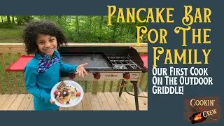 How To Make Pancakes on a Camp Chef Griddle | First Cook