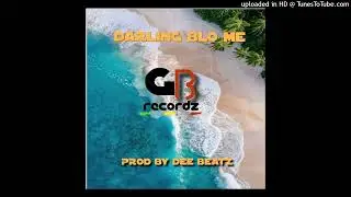 G- Bwoyz [Tirovilli Recordz] - Darling Blo Me (PROD Dee Beatz)2025