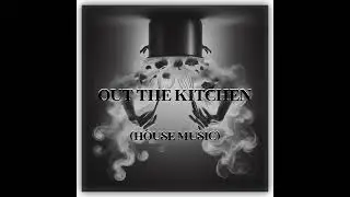 JimmNasty - Out The Kitchen (House Music)