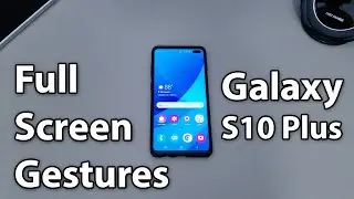Galaxy S10 - Full Screen Gestures