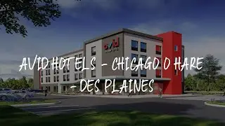 avid hotels - Chicago O Hare - Des Plaines Review - Des Plaines , United States of America