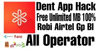 FREE UNLIMITED MB 100% Robi Airtel GP Banglalink by DENT, dent app, dent hack, dent problem
