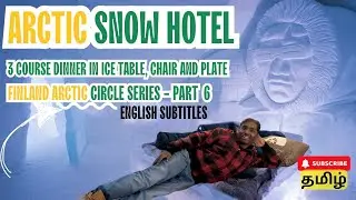 Finland Arctic Circle Series PART 6 | ARCTIC SNOW HOTEL #india #tamil #travel #instagram #food #love