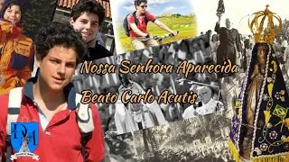 S&Atilde;O CARLO ACUTIS E NOSSA SENHORA APARECIDA.