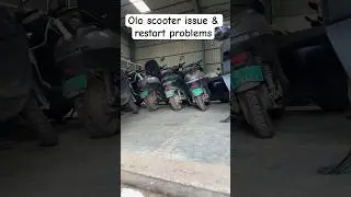 Ola scooter issue, and restart the problem for All scooter on this device 😢