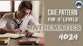 CAIE Pattern For O'levels (Syllabus D) Mathematics 4024