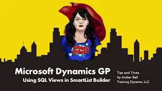 Microsoft Dynamics GP - Using SQL Views in SmartList Builder