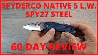 60 DAY REVIEW, SPYDERCO NATIVE 5 LIGHTWEIGHT IN SPY27, EVERYDAY CARRY, EDC,